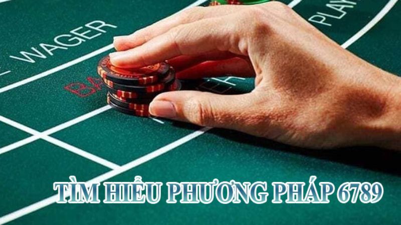 Hướng dẫn sử dụng phương pháp 6789 cực đơn giản